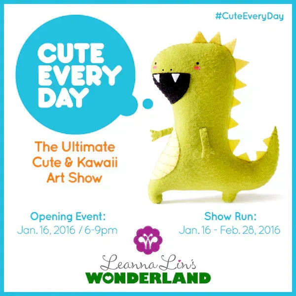 Flyer for "Cute Everyday" art show. Featuring photo of a hand-made felted dinosaur saying the words "Cute Everyday" on a white background. Flyer also has date and time info.