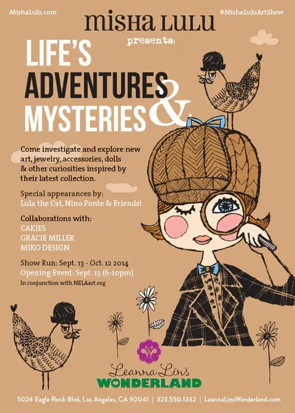 Flyer for "Life's Adventures and Mysteries" Art Show. Featuring cutsie art of a detective girl and two pigeons with mustaches and hats, on a brown background.