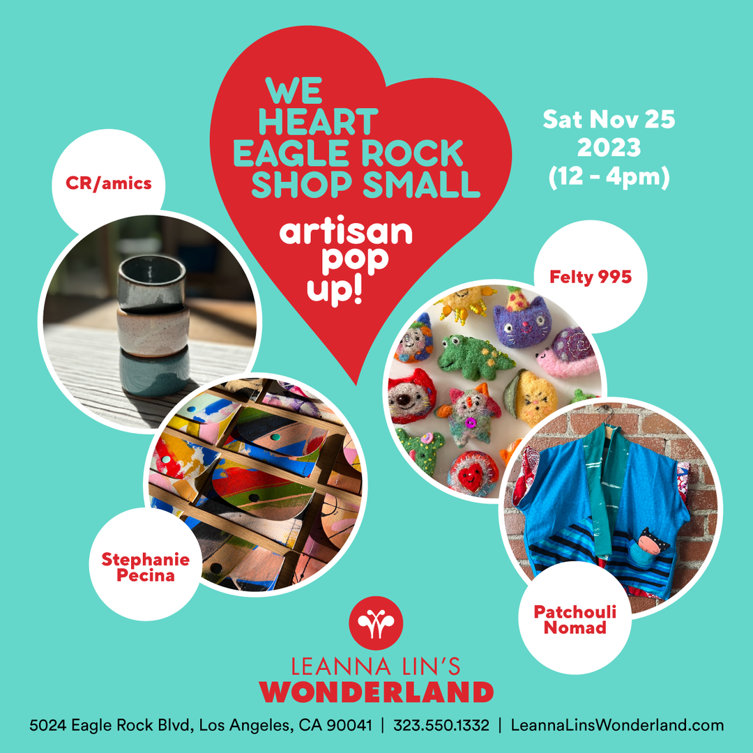 Flyer for the event "We Heart Eagle Rock Shop Small Artisan Pop Up" featuring images of ceramics, felt art, and vintage clothing with information on the event's run.