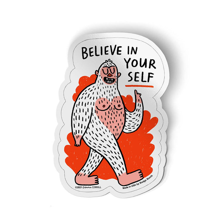 Believe in Yourself Bigfoot Sticker by Gemma Correll