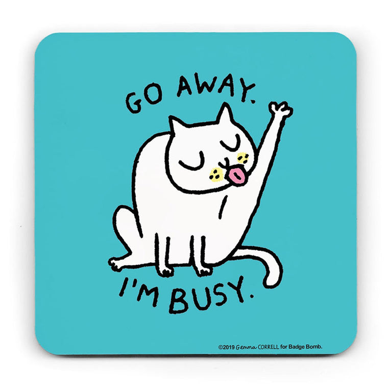 Go Away I’m Busy Cat Coaster by Gemma Correll