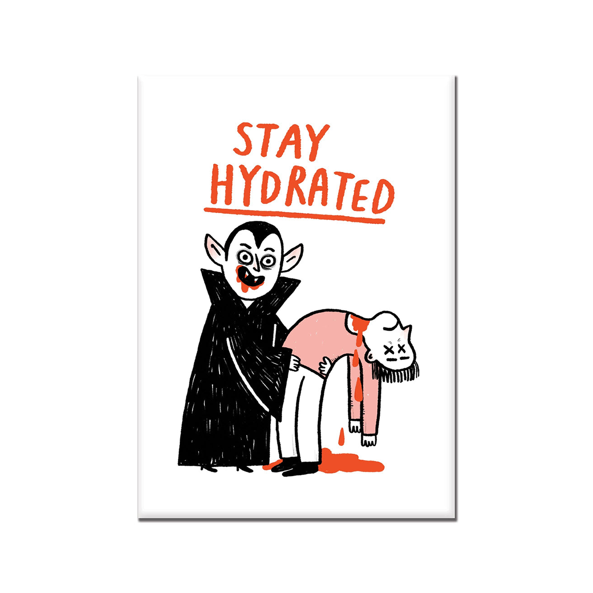 A vertical rectangular fridge magnet featuring a cartoon illustration of a vampire in a black robe holding a bent-over figure with red blood details, beneath the words “STAY HYDRATED” in orange-red lettering.