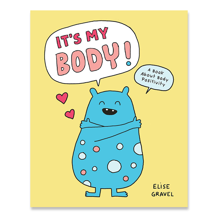 Children's book cover titled 'It's My Body!' by Elise Gravel, featuring a blue polka-dotted cartoon monster hugging itself, on a pale yellow background.