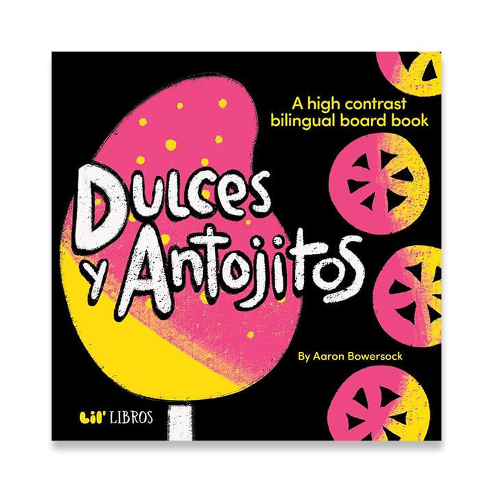 Dulces &amp; Antojitos (Bilingual Spanish)