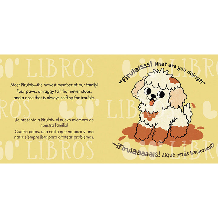 The inside page of the book depicting the fluffy dog covered in mud Text reads: "Meet Firulais— the newest member of our family! Four paws, a waggy tail that never stops, and a nose that is always sniffing for trouble."