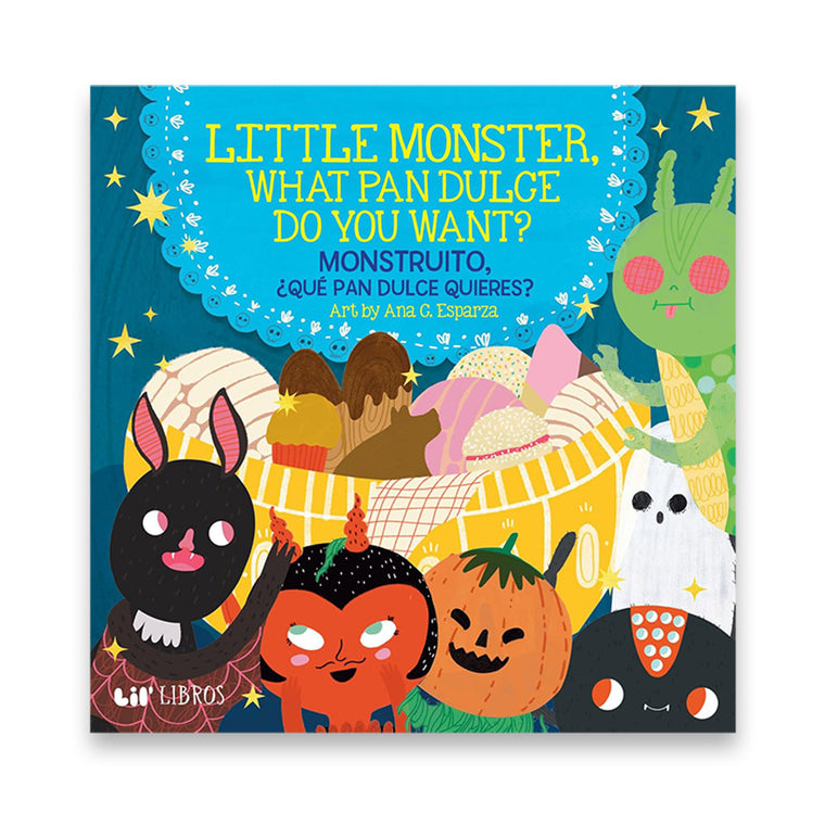 Little Monster, What Pan Dulce Do You Want? (Bilingual Spanish)