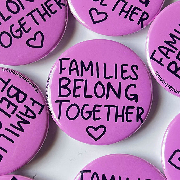 Families Belong Together Large Button - Leanna Lin's Wonderland
