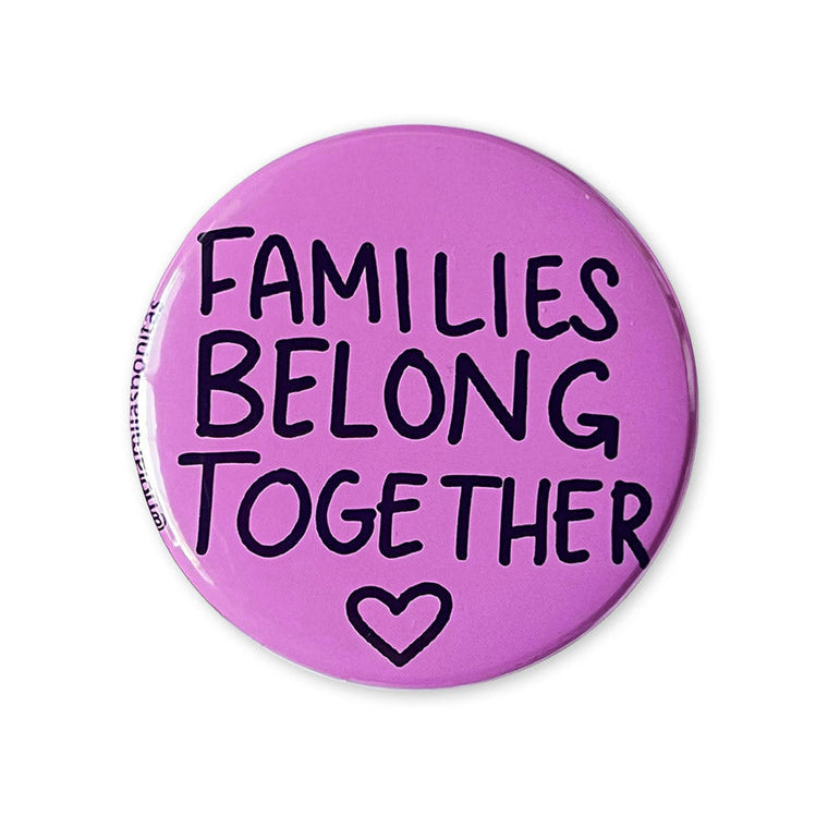 Families Belong Together Large Button