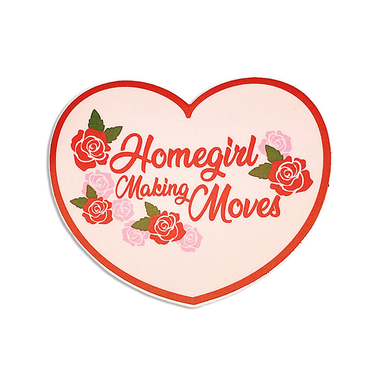 Homegirl Making Moves Sticker