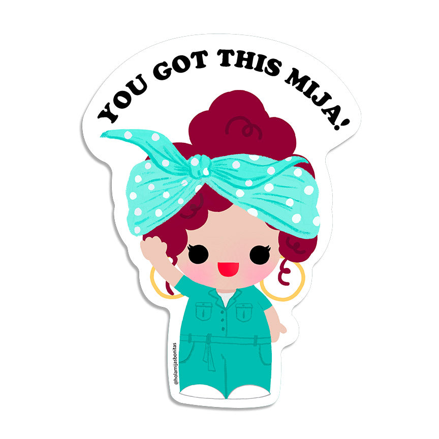 You Got This Mija! (Lizbeth) Sticker