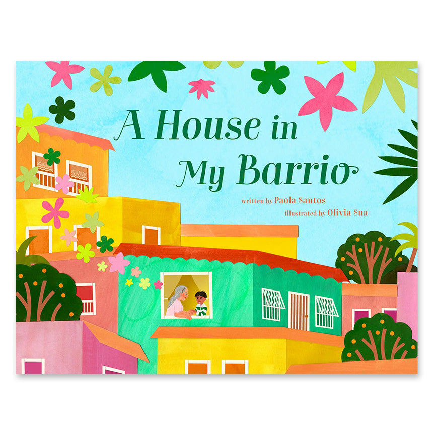 Light blue cover of book titled "A House in My Barrio" with an illustration depicting colorful houses, staggered on a hillside, a young man and older woman sit in one window, talking. 