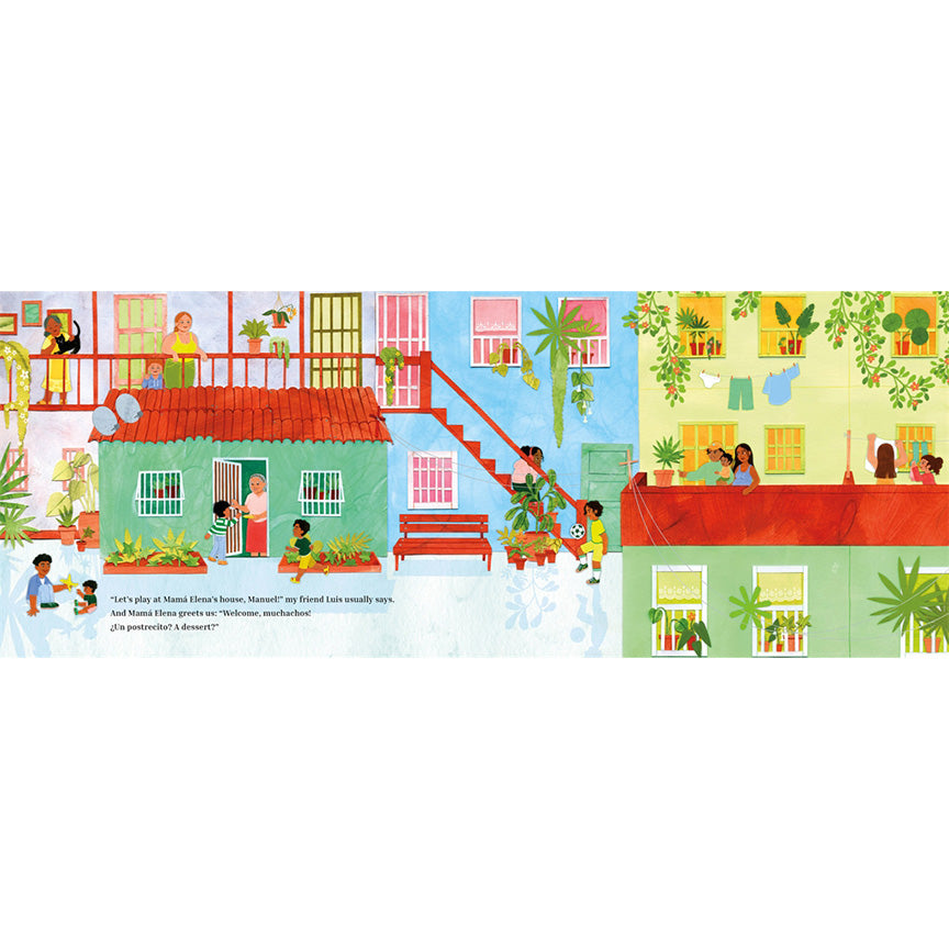 Inside page from book depicting lot's of people on balconies and on the sidewalk in their neighborhood full of colorful houses. Text reads: "'Let's play at Mama Elena's house, Manuel' my friend Luis usually says. And Mama Elena greets us: 'Welcome, muchachos."