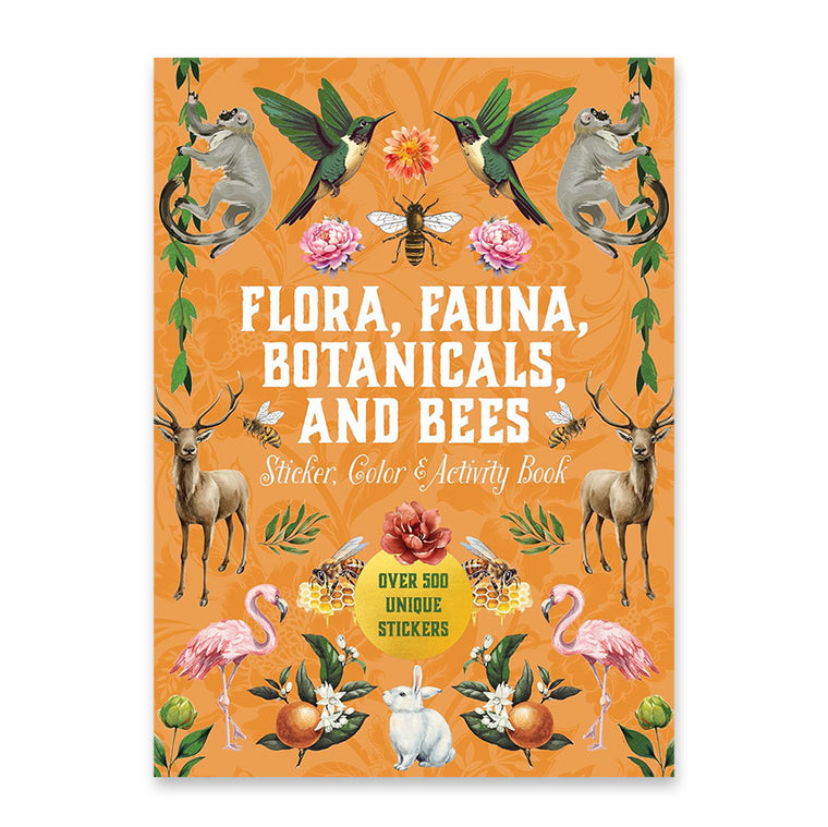 Flora, Fauna, Botanicals, and Bees: Sticker, Color & Activity Book