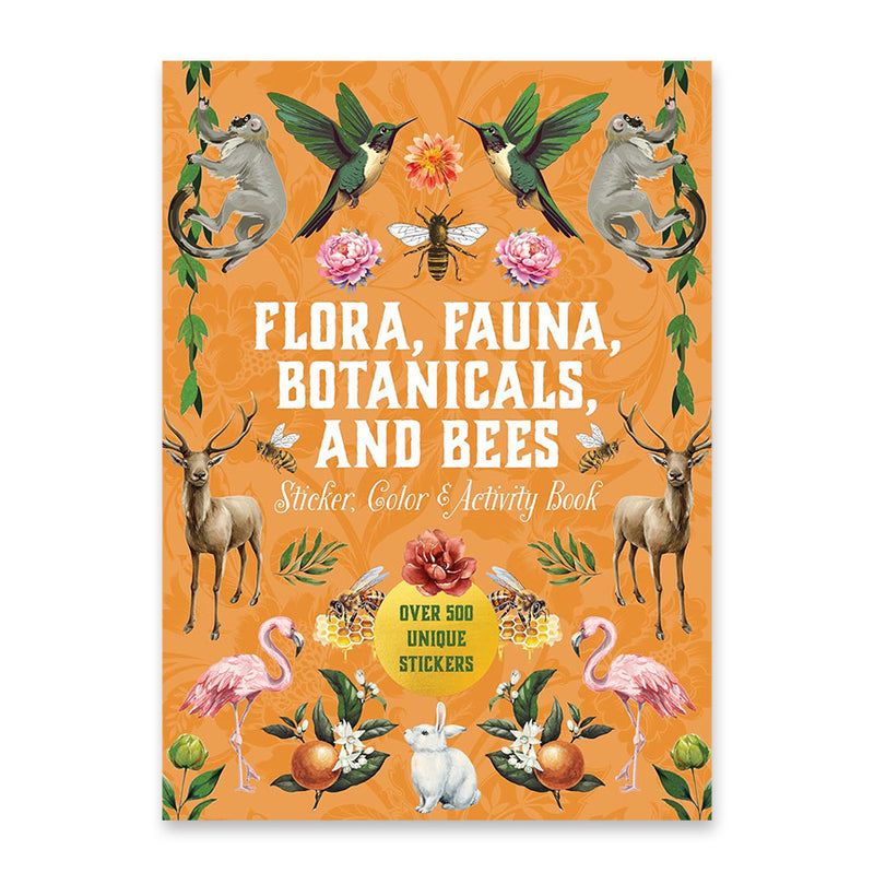 Flora, Fauna, Botanicals, and Bees: Sticker, Color & Activity Book