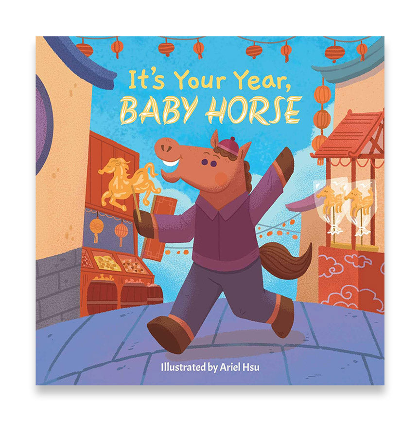 It's Your Year, Baby Horse