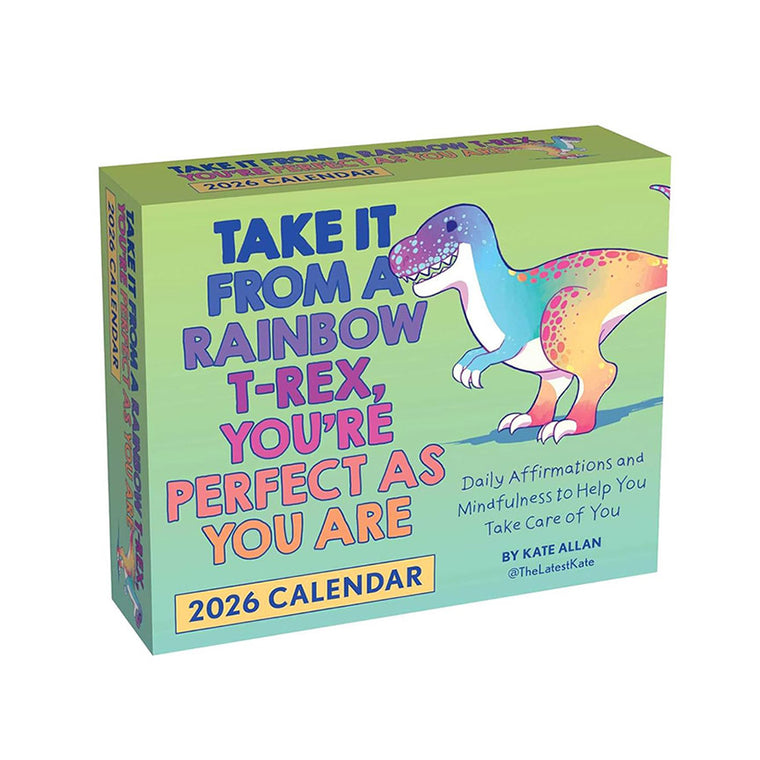 Take It From a Rainbow T-Rex, You're Perfect As You Are Daily Calendar 2026 Daily Calendar