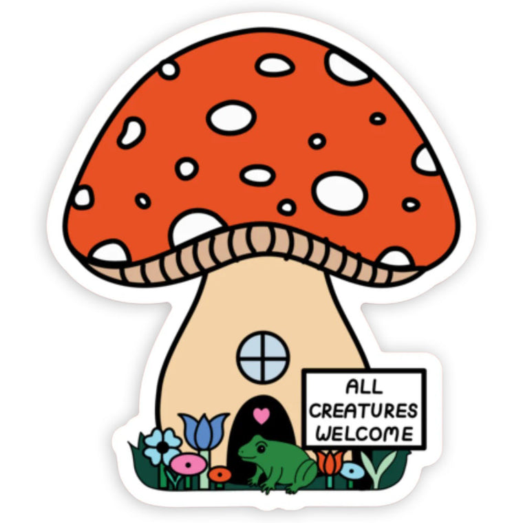 All Creatures Welcome Mushroom House Vinyl Sticker