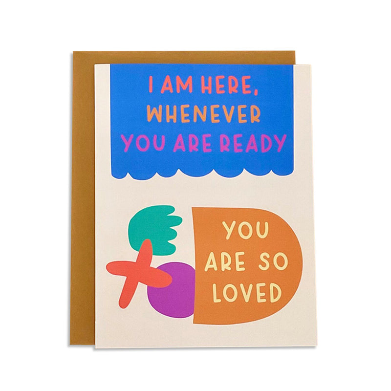 Whenever You Are Ready Card