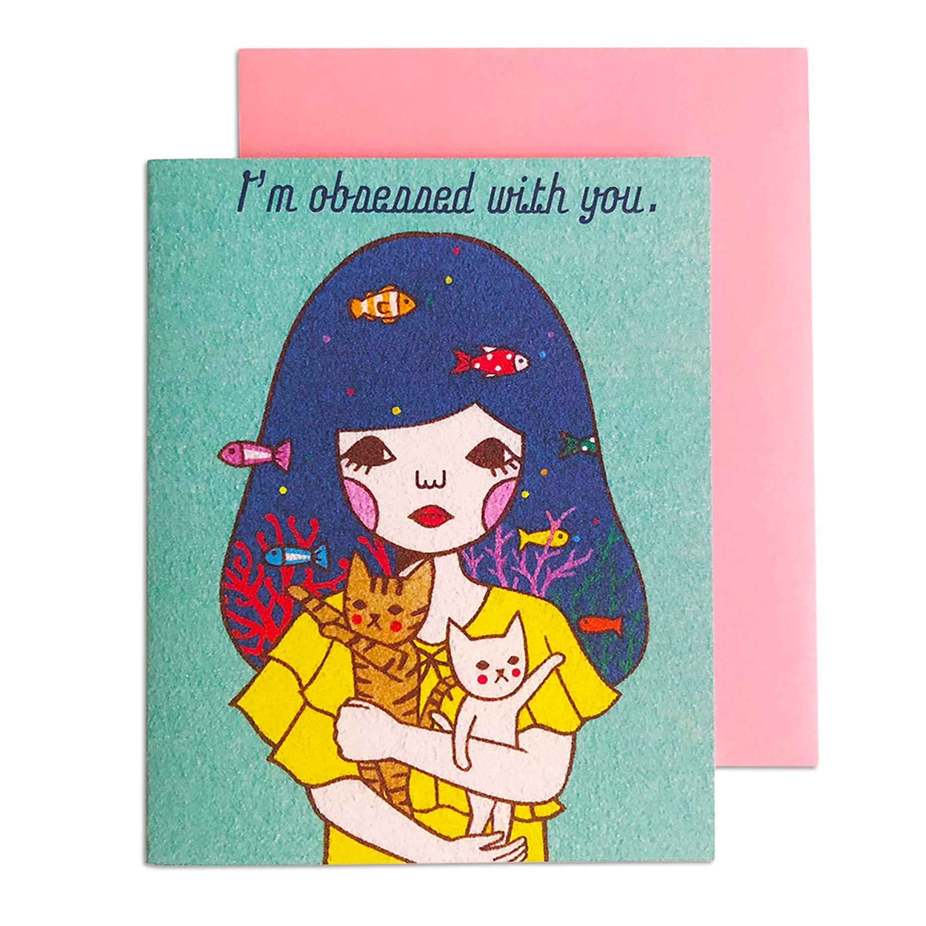 I'm Obsessed with You Card